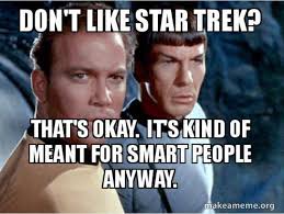 Funny star trek memes of 2016 on sizzle, dank. It S Okay Star Trek Funny Star Trek Quotes Star Trek