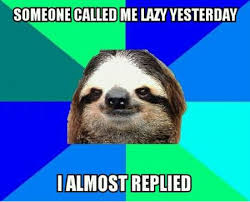 LAZY MEMES image memes at relatably.com via Relatably.com