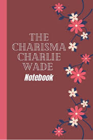 Si karismatik charlie wade merupakan suatu novel dengan kategori romantis dan dapat dijadikan suatu inspirasi jalan cerita pada kehidupan nyata. Charlie Wade Novel All Products Are Discounted Cheaper Than Retail Price Free Delivery Returns Off 67