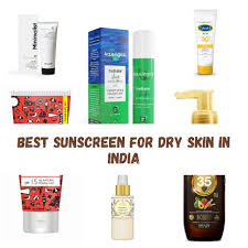 9 best sunscreen for dry skin in india