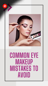 common eye makeup mistakes to avoid