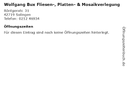 Its current status is listed as active. á… Offnungszeiten Wolfgang Bux Fliesen Platten Mosaikverlegung Rontgenstr 31 In Solingen