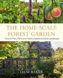 The Home Scale Forest Garden How To