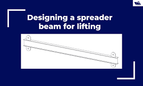 designing a spreader beam for lifting