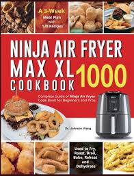 ninja air fryer max xl cookbook 1000