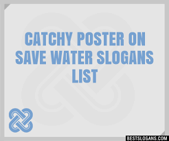 catchy poster on save water slogans