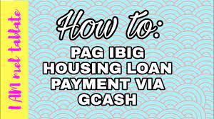 pay pag ibig housing loan via gcash