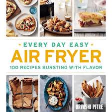 Every Day Easy Air Fryer: 100 Recipes Bursting with Flavor - Sam's ...
