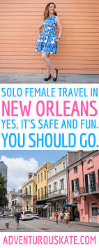 solo female travel in new orleans how