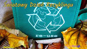 Światowy Dzień Recyklingu 2022 - bimKal.pl