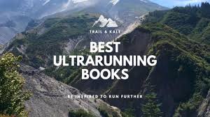 best ultrarunning books 2022 to inspire