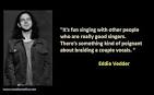 Resultado de imagem para eddie vedder quotes