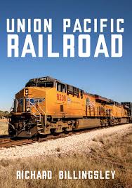 Union Pacific Railroad: Billingsley, Richard: 9781445685434: Amazon.com:  Books