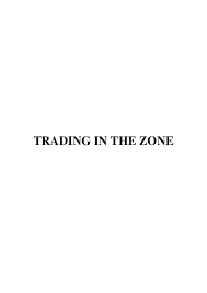 Unfortunately, many neophytes do not yet realise what they don't know. Pdf Trading In The Zone Erick Roberto Moraes Academia Edu
