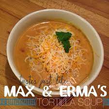 copycat max erma s tortilla soup