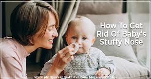 how to get rid of baby s stuffy nose