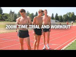 200m time trial and workout you