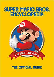 Super Mario Encyclopedia The Official Guide To The First 30