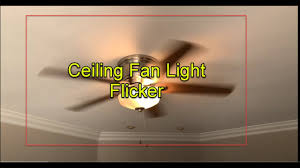 ceiling fan light blinking or fricker