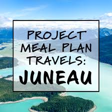 PMP Travels: Juneau Alaska - Project Meal Plan