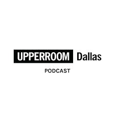 upperroom dallas podcast free