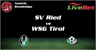 Full report for the 1. Wsg Tirol Sv Ried Livescore Live Bet Football Livebet