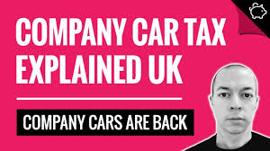 company car tax explained uk how do