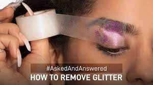 how to remove glitter from face how