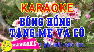 Bông Hồng Tặng Mẹ Và Cô Karaoke || Beat Chuẩn - Karaoke Nhạc Thiếu Nhi -  YouTube