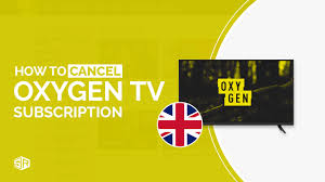 cancel oxygen tv subscription in uk