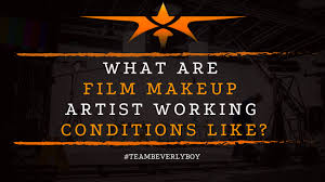 film makeup artist working conditions