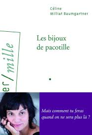 Amazon.fr - Les Bijoux de pacotille - Milliat baumgartner, Celine - Livres
