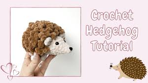 easy crochet hedgehog tutorial 2022
