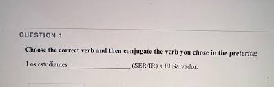 Maybe you would like to learn more about one of these? Question 1 Choose The Correct Verb And Then Conjugate Chegg Com