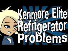kenmore elite refrigerator problems