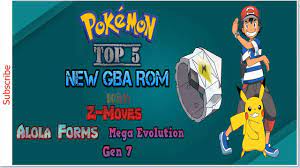 Top 5 Pokemon GBA Rom with Z-Moves, Alola Forms, Gen 7, Mega Evolution and  Much More!