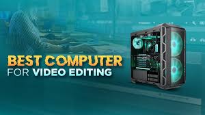 best computer for video editing 2023