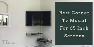Corner Tv Mount For 65 Inch Screens