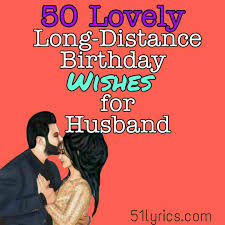 Husband birthday quotes from wife / 100 romantic birthday wishes for wife wishes poems. 50 Lovely Long Distance Birthday Wishes And Messages For Husband