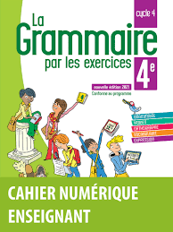 La Grammaire par les exercices 4e * Cahier numérique enseignant (Ed. 2021)  | Bordas éditeur
