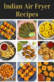 easy air fryer indian recipes indian