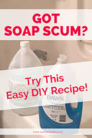 the best homemade soap s remover