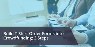 Build T Shirt Order Forms Into Your Crowdfunding 3 Steps
