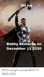 @bobby_shmurda shmurda she wrote out now: His Hat Bobby Shmurda On December 11 2020 Mitch Caught A Body Bout A Week Ago Bobby Shmurda Meme On Me Me