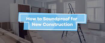 how to soundproof for new construction