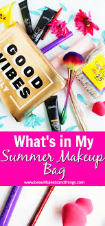 what s in my summer makeup bag