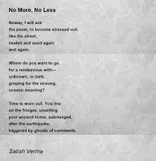 No More, No Less - No More, No Less Poem by Satish Verma