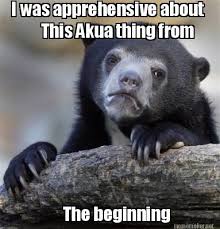 Meme Maker - I was apprehensive about This Akua thing from The ... via Relatably.com