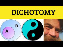 Forum discussions with the word(s) dichotomy in the title Dichotomy Dichotomy Meaning Dichotomy Examples Dichotomy Examples Formal English Youtube
