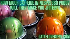 how much caffeine in nespresso pods